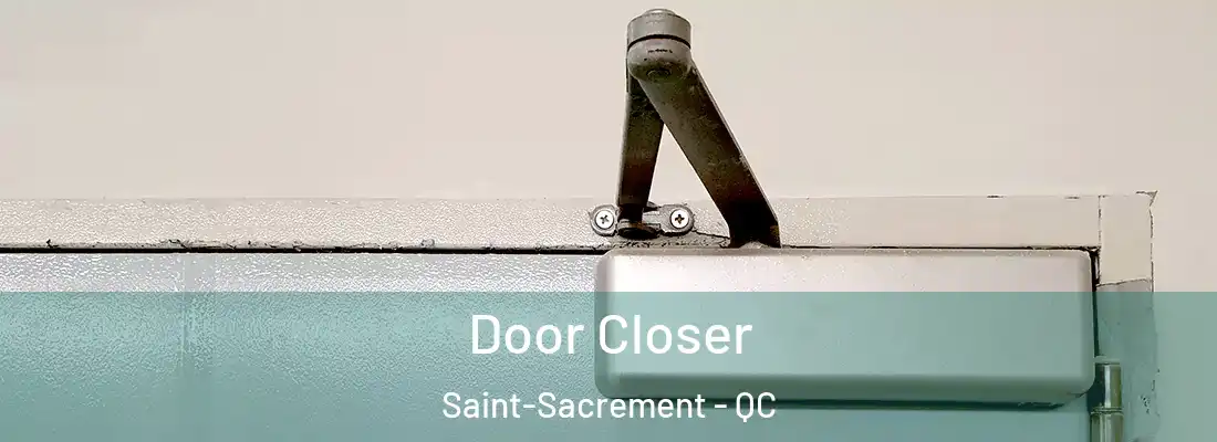  Door Closer Saint-Sacrement - QC