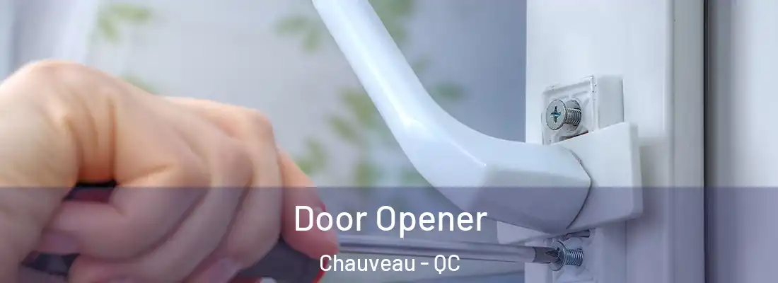  Door Opener Chauveau - QC