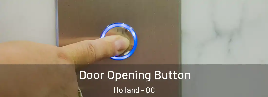  Door Opening Button Holland - QC