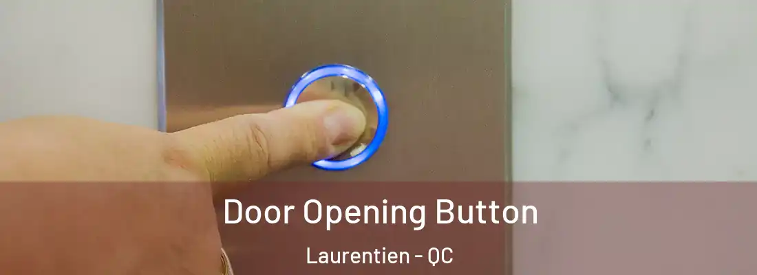  Door Opening Button Laurentien - QC