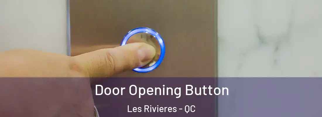  Door Opening Button Les Rivieres - QC