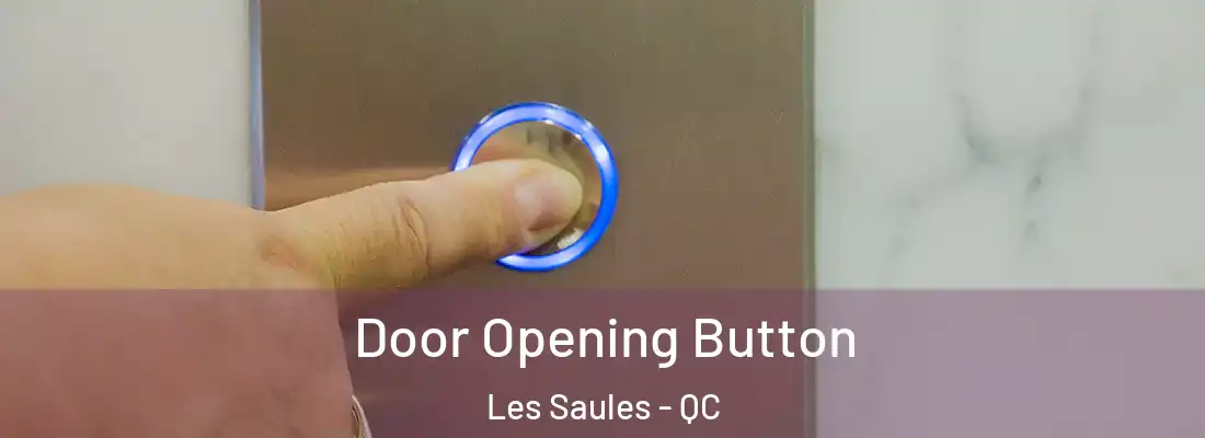  Door Opening Button Les Saules - QC