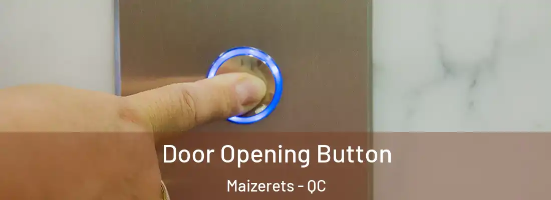  Door Opening Button Maizerets - QC