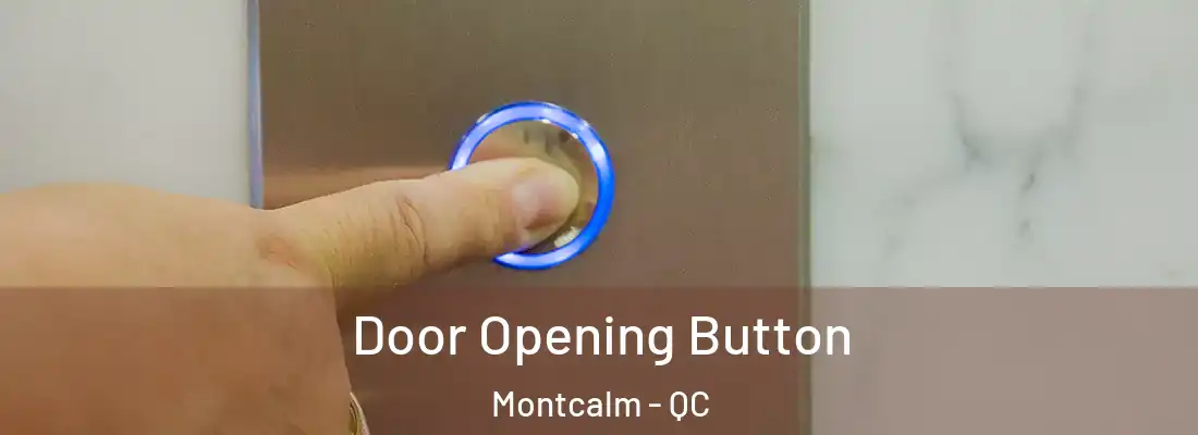  Door Opening Button Montcalm - QC