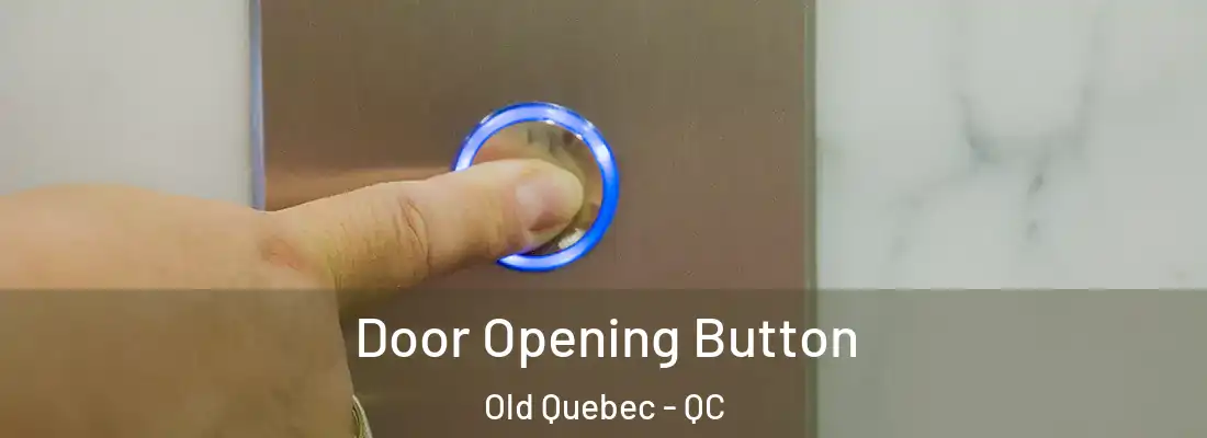  Door Opening Button Old Quebec - QC
