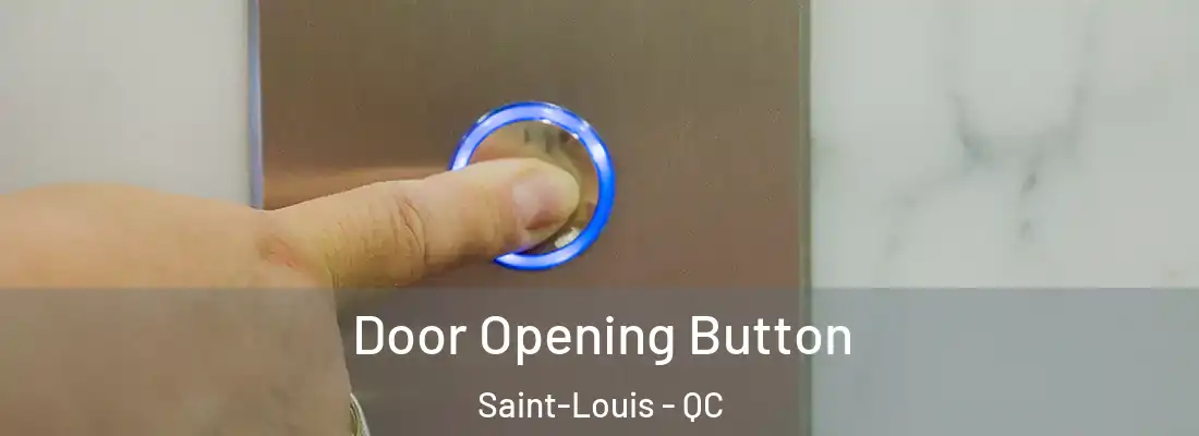 Door Opening Button Saint-Louis - QC