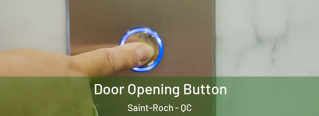  Door Opening Button Saint-Roch - QC
