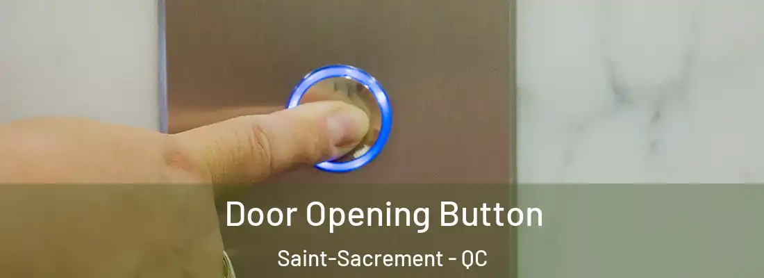 Door Opening Button Saint-Sacrement - QC