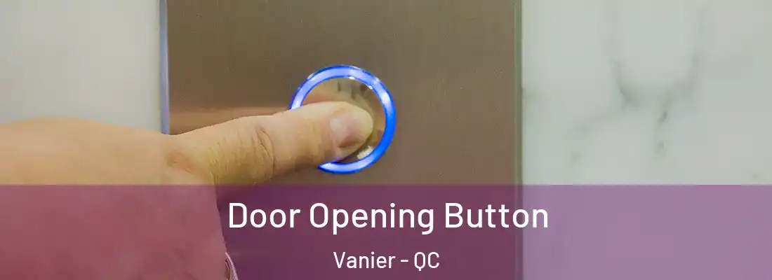  Door Opening Button Vanier - QC