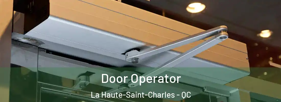  Door Operator La Haute-Saint-Charles - QC