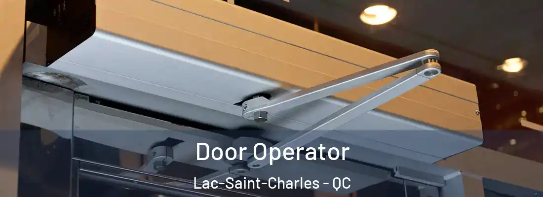  Door Operator Lac-Saint-Charles - QC