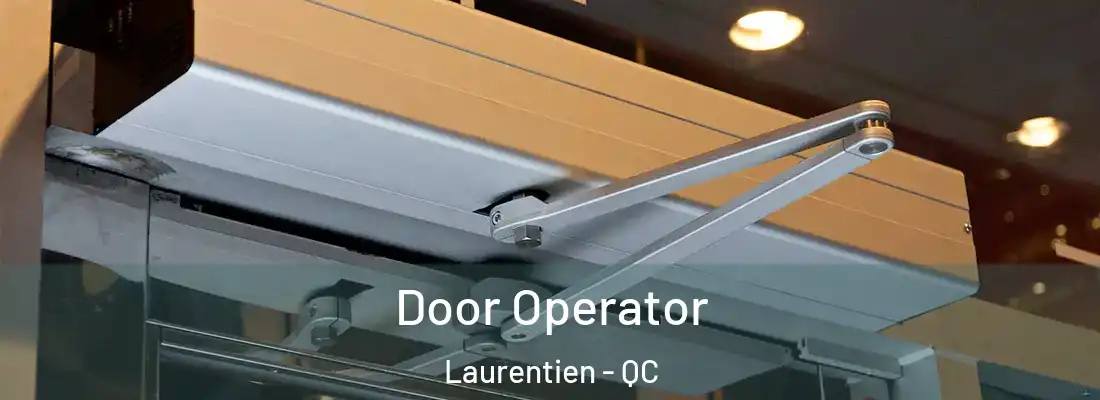  Door Operator Laurentien - QC