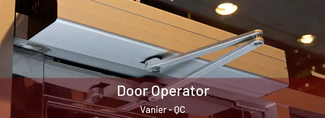  Door Operator Vanier - QC