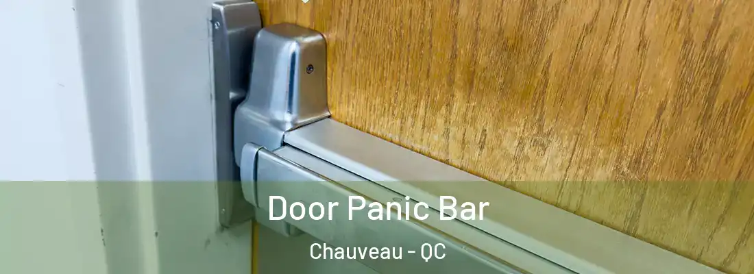  Door Panic Bar Chauveau - QC