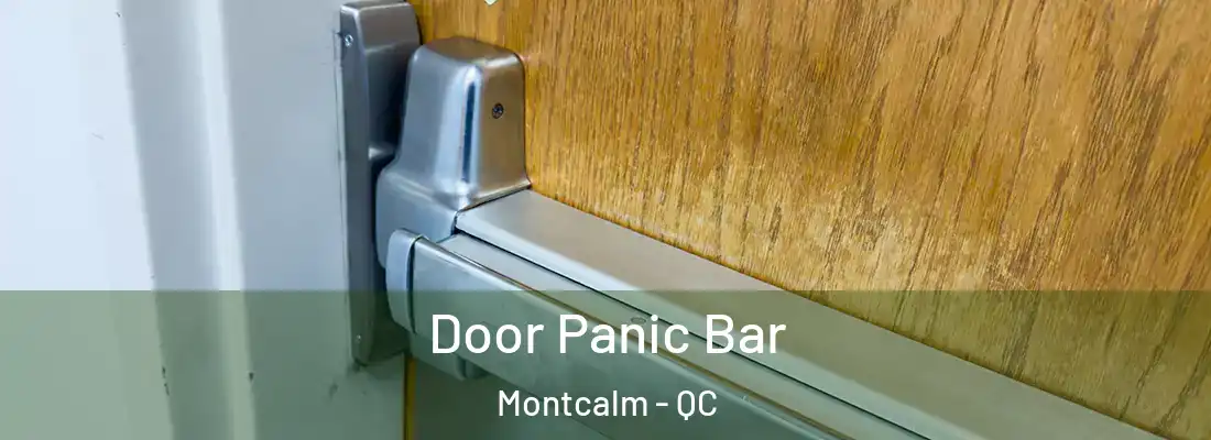  Door Panic Bar Montcalm - QC