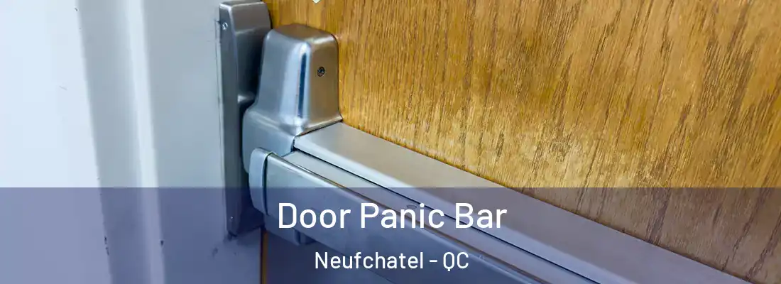  Door Panic Bar Neufchatel - QC