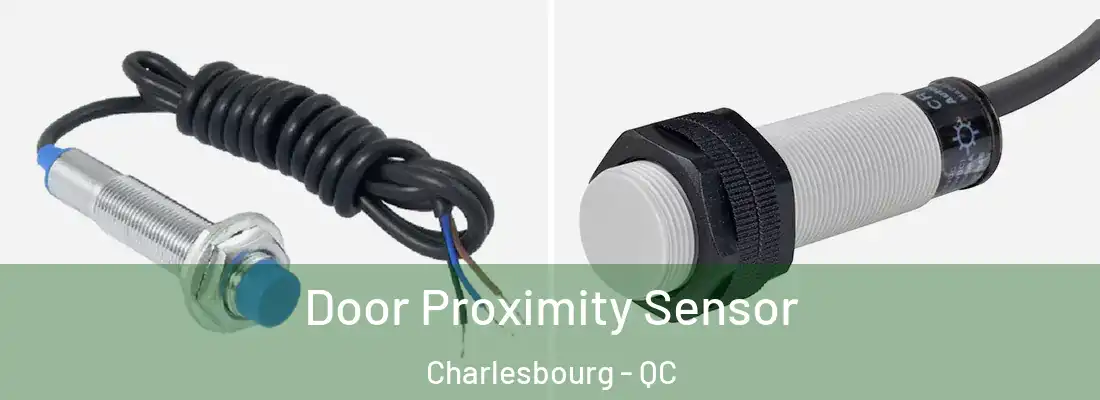  Door Proximity Sensor Charlesbourg - QC