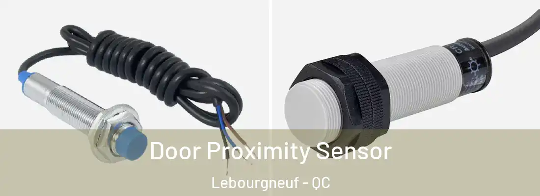  Door Proximity Sensor Lebourgneuf - QC