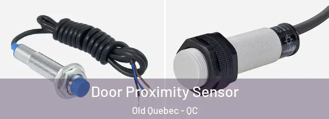  Door Proximity Sensor Old Quebec - QC