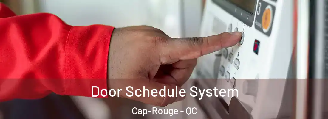  Door Schedule System Cap-Rouge - QC