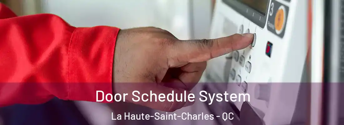  Door Schedule System La Haute-Saint-Charles - QC