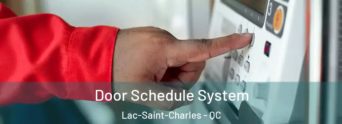  Door Schedule System Lac-Saint-Charles - QC