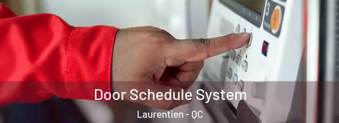  Door Schedule System Laurentien - QC