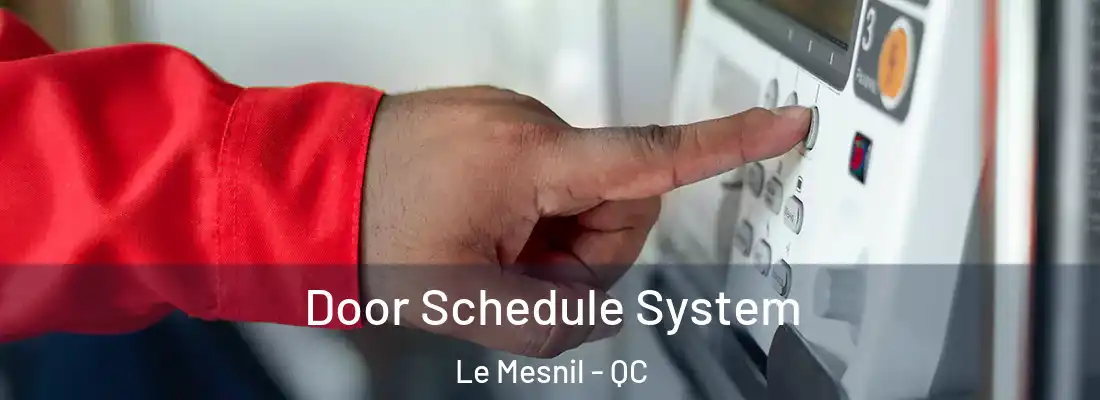  Door Schedule System Le Mesnil - QC