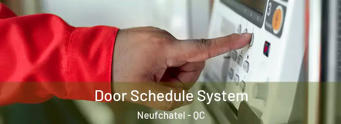  Door Schedule System Neufchatel - QC