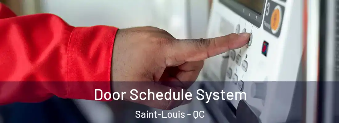  Door Schedule System Saint-Louis - QC