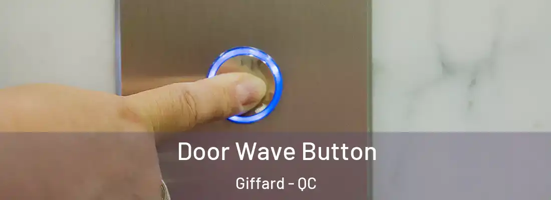  Door Wave Button Giffard - QC