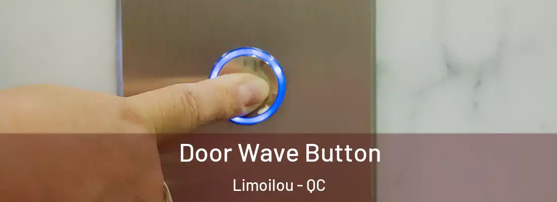  Door Wave Button Limoilou - QC