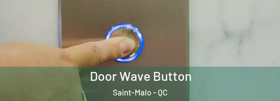  Door Wave Button Saint-Malo - QC