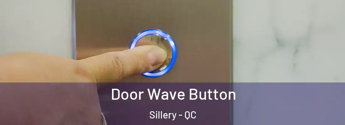  Door Wave Button Sillery - QC