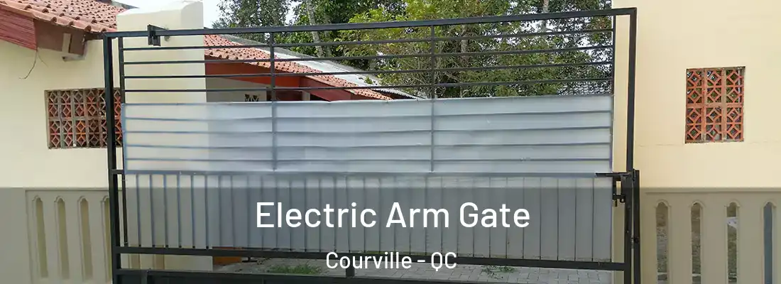  Electric Arm Gate Courville - QC