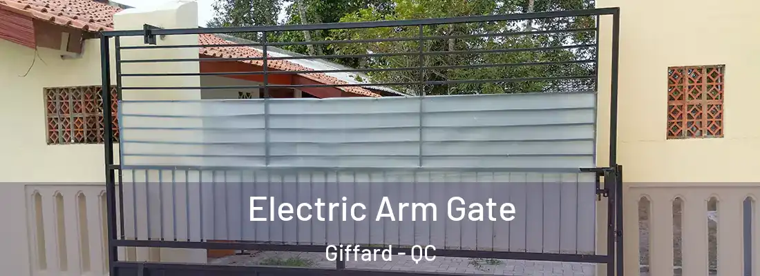  Electric Arm Gate Giffard - QC
