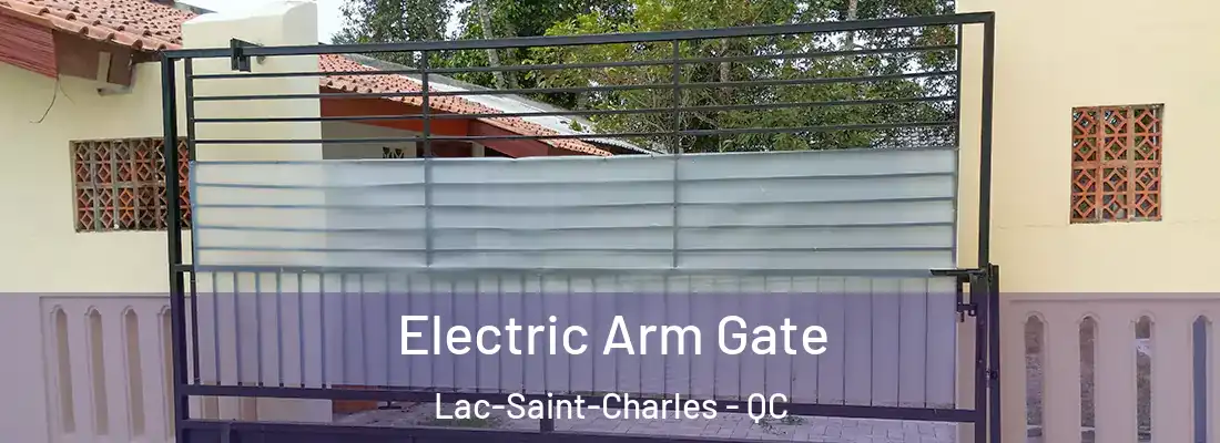  Electric Arm Gate Lac-Saint-Charles - QC