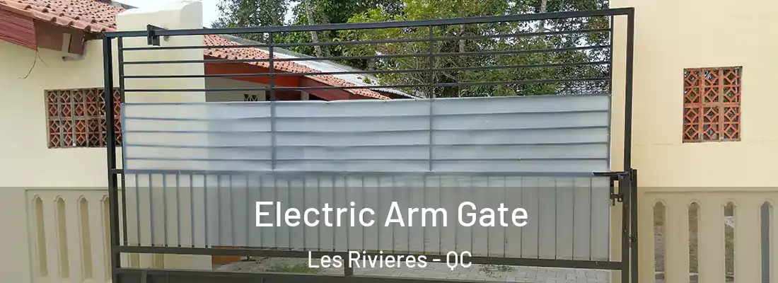  Electric Arm Gate Les Rivieres - QC