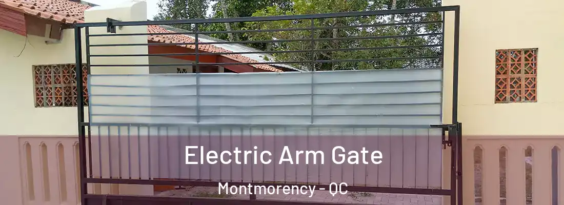  Electric Arm Gate Montmorency - QC