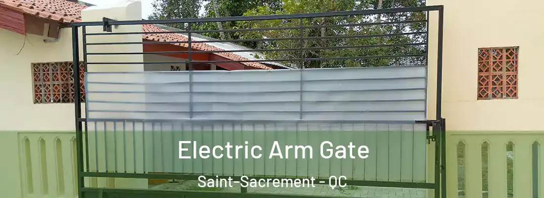  Electric Arm Gate Saint-Sacrement - QC