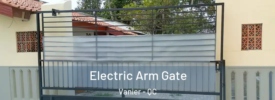  Electric Arm Gate Vanier - QC