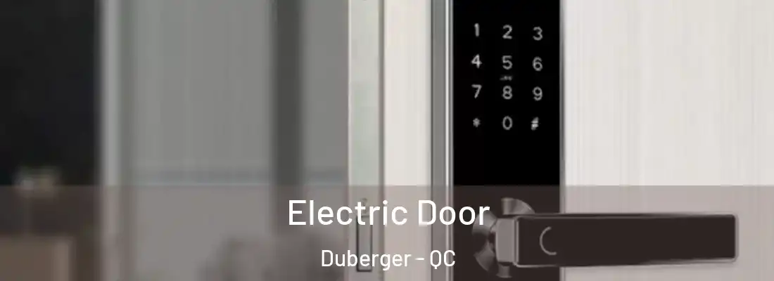  Electric Door Duberger - QC
