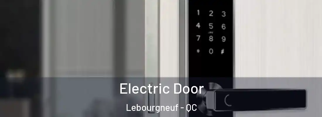  Electric Door Lebourgneuf - QC