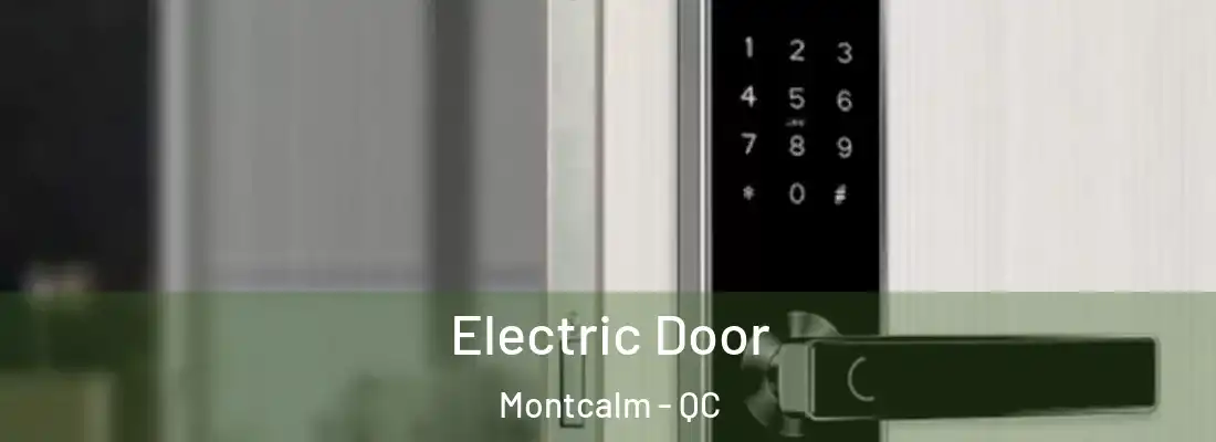  Electric Door Montcalm - QC