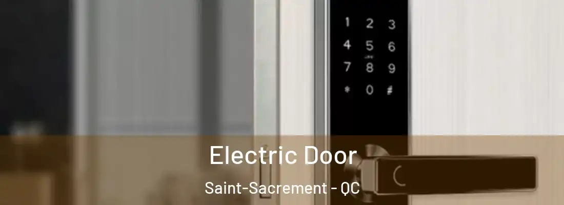  Electric Door Saint-Sacrement - QC