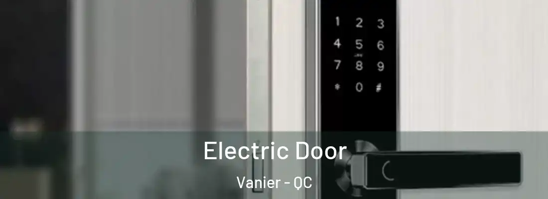  Electric Door Vanier - QC