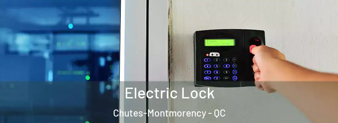  Electric Lock Chutes-Montmorency - QC