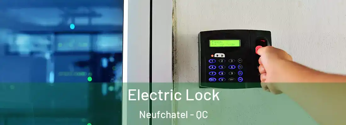  Electric Lock Neufchatel - QC