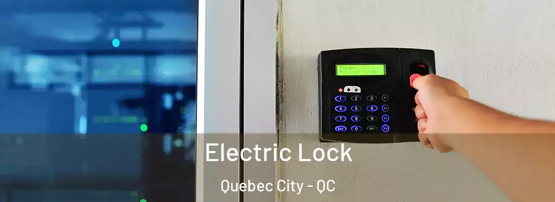  Electric Lock Quebec City - QC