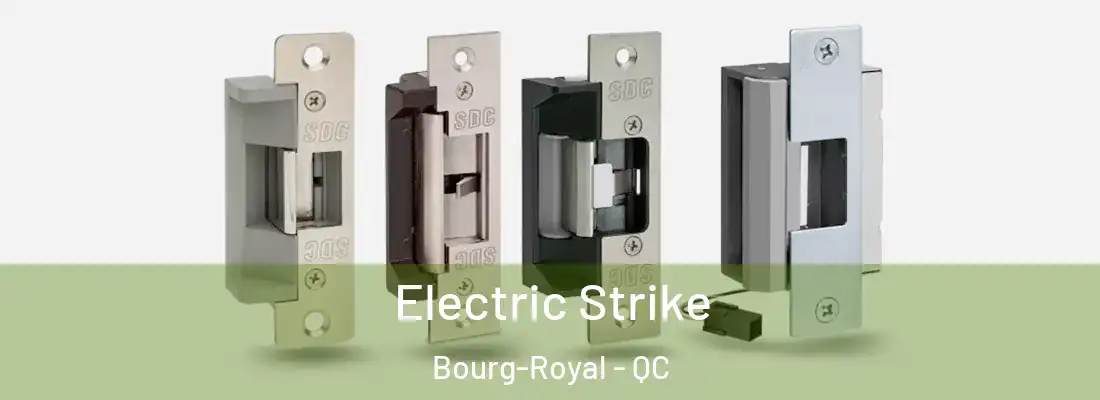  Electric Strike Bourg-Royal - QC